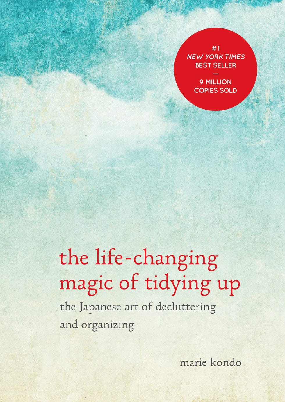 The Life-Changing Magic of Tidying Up by Marie Kondo The Life-Changing Magic of Tidying Up by Marie Kondo