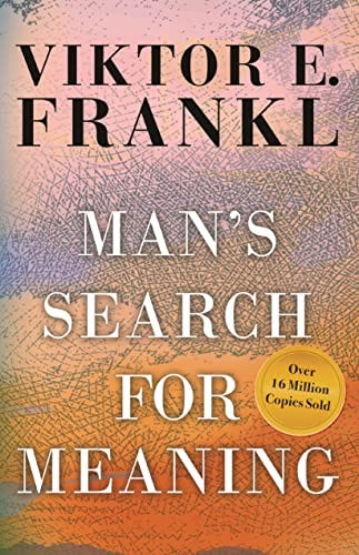 Man's Search for Meaning by Viktor E. Frankl Man's Search for Meaning by Viktor E. Frankl