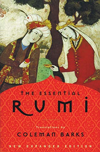 The Essential Rumi translated by Coleman Barks The Essential Rumi translated by Coleman Barks