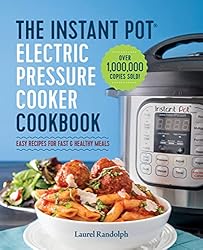 The Instant Pot Electric Pressure Cooker Cookbook by Laurel Randolph