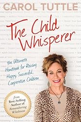 The Child Whisperer by Carol Tuttle