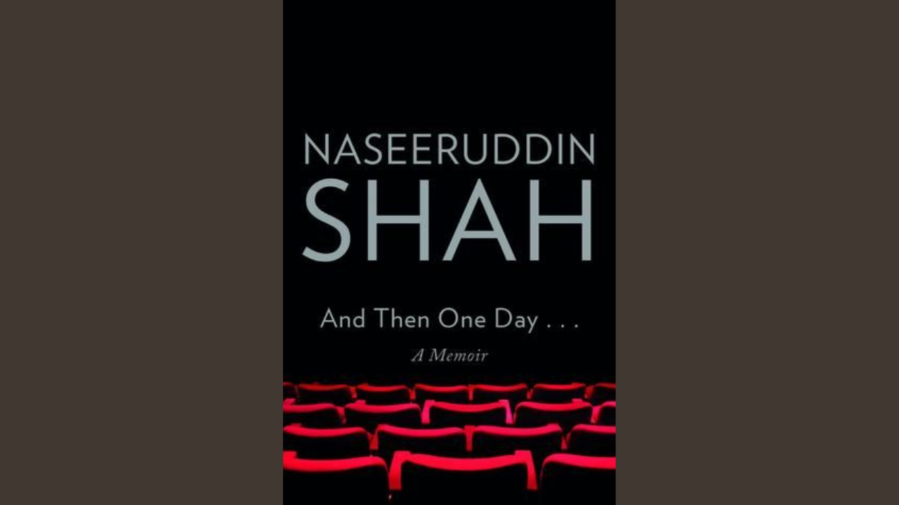 And Then One Day A Memoir by Naseeruddin Shah And Then One Day A Memoir by Naseeruddin Shah